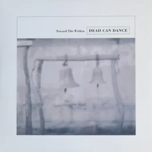 Dead can dance Toward The Within (2016)