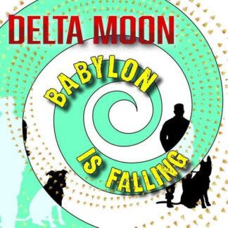 Delta Moon - Babylon Is Falling 1LP