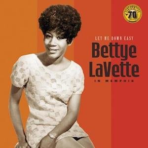 Bettye Lavette - Let Me Down Easy: Bettye Lavette In Memphis 1LP