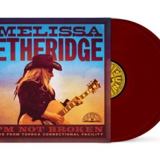 Melissa Etheridge - Im Not Broken (Live From Topeka Correctional Facility) (Maroon Vinyl) 2LP