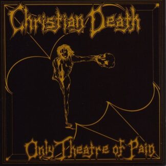 Christian Death - Only Theatre of Pain 1LP