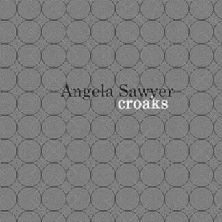 Angela Sawyer - Croaks 1LP