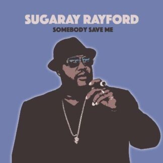 Sugaray Rayford - Somebody Save Me 1LP