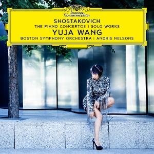 Yuja Wang Boston Symphony Orchestra Andris Nelsons - Shostakovich: The Piano Concertos; Solo Works
