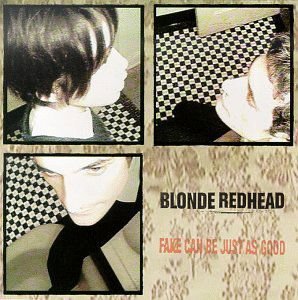 Blonde Redhead - Fake Can Be Just As Good 1LP