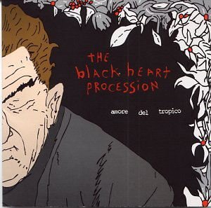 Black Heart Procession - Amore Del Tropico 2LP