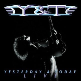 Y&T - YESTERDAY AND TODAY LIVE