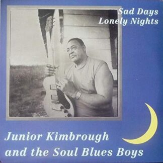 Junior Kimbrough - Sad Days Lonely Nights 1LP