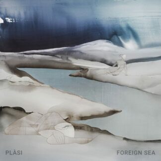 Plasi - Foreign Sea 1LP