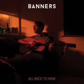 Banners - All Back To Mine 1LP