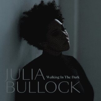 Julia Bullock & Christian Reif - Walking in the Dark 1LP