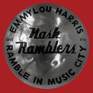 Emmylou Harris & the Nash Ramblers - Ramble In Music City: The Lost Concert 2LP