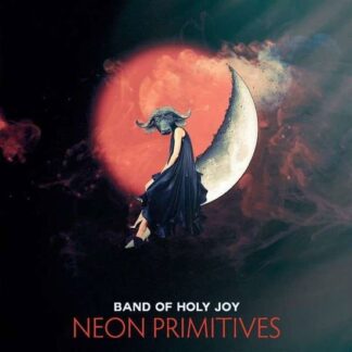Band of Holy Joy - Neon Primitives 1LP