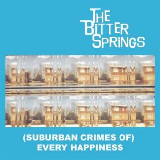 Bitter Springs - Suburban Crimes of Every Happiness 2LP