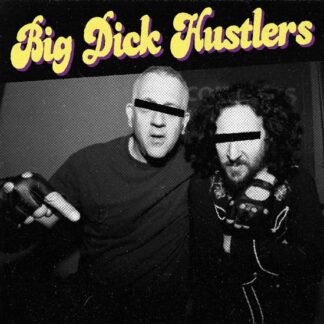 Big Dick Hustlers - Bitches & Hos / Just A Friend 1LP