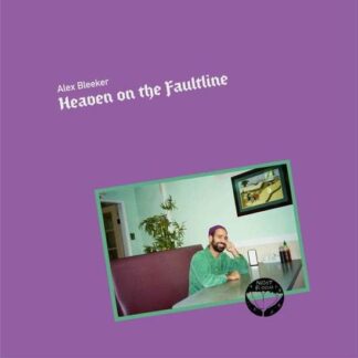 Alex Bleeker - Heaven On The Faultlin 1LP