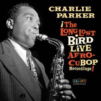 Charlie Parker - Afro Cuban Bop: The Long Lost Bird Live Recordings 2LP