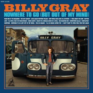 Billy Gray - Nowhere To Go (But Out Of My Mind) 1LP