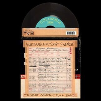 ALEXANDER SKIP SPENCE - I Want A Rock & Roll Band / I Got A Lot To Say / Mary Jane