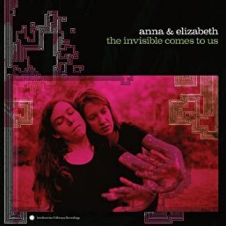 Anna & Elizabeth - The Invisible Comes To Us 1LP
