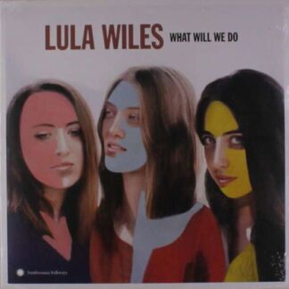 Lula Wiles - What Will We Do 1LP