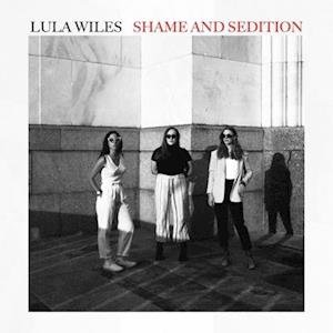 Lula Wiles - Shames & Sedition 1LP
