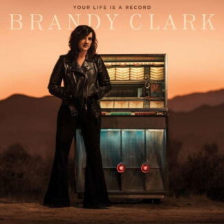 Brandy Clark - Your Life Is A Record 1LP