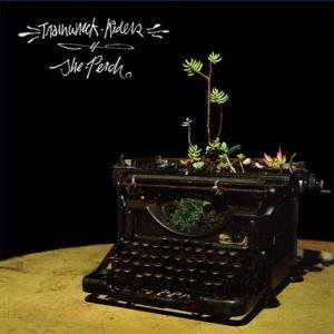 Trainwreck Riders - The Perch 1CD