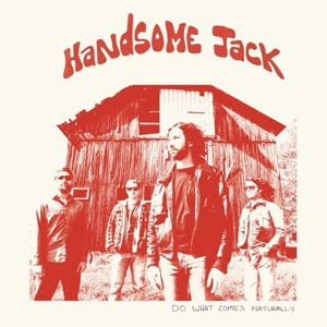 Handsome Jack - Do What Comes Naturally 1LP