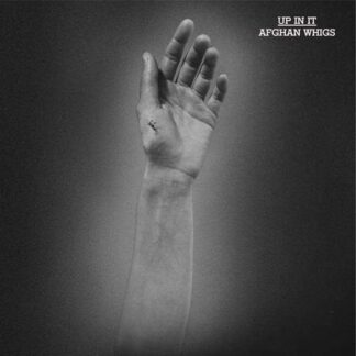 Afghan Whigs - Up in It (Re-issue) 1LP