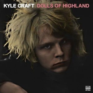 Kyle Craft - Dolls Of Highland 2LP