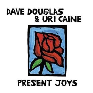 Dave Douglas & Uri Caine Duo - Present Joys 1LP