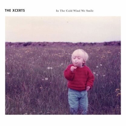 XCERTSTHE - IN THE COLD WIND WE SMILE