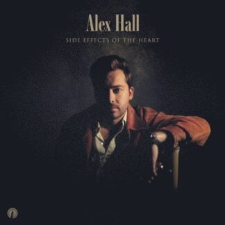 Alex Hall - Side Effects Of The Heart 1LP