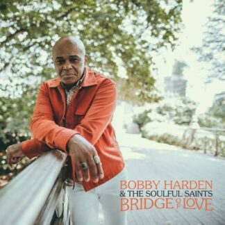 Bobby Harden & the Soulful Saints - Bridge Of Love 1LP
