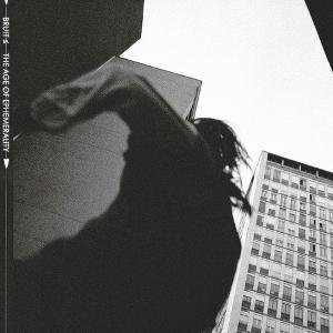 Bruit - The Age of Ephemerality 1LP