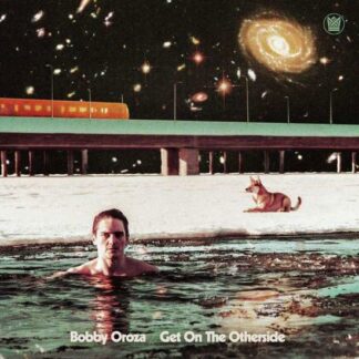 Bobby Oroza - Get On The Otherside 1LP