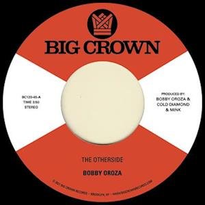 Bobby Oroza - The Otherside b/w Make Me Believe 1LP