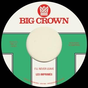 Les Imprimes - I'll Never Leave 1LP