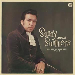 Sunny & The Sunliners - Mr. Brown Eyed Soul Vol. 2 1LP