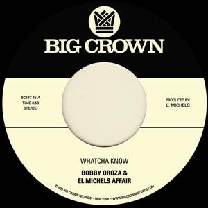 Bobby Oroza & El Michels Affair - Whatcha Know / Losing It 1LP