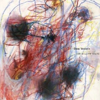 Ian William Craig - Slow Vessels 1LP