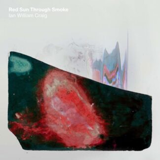 Ian William Craig - Red Sun Through Smoke 1LP