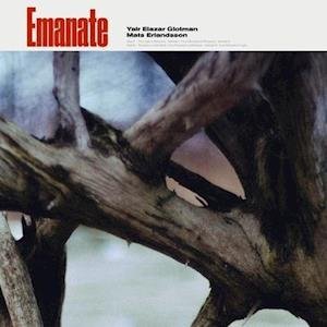 YAIR ELAZAR GLOTMAN & MATS ERLANDSSON - EMANATE