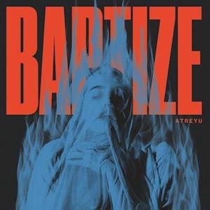 Atreyu - Baptize 1LP