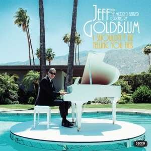 Jeff Goldblum & The Mildred Snitzer Orchestra - I Shouldn't Be Telling You This 1LP