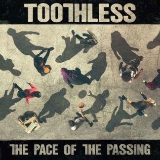 Toothless - The Pace Of The Passing 1LP