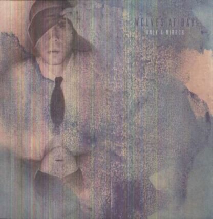 WOLVES AT BAY - Only A Mirror