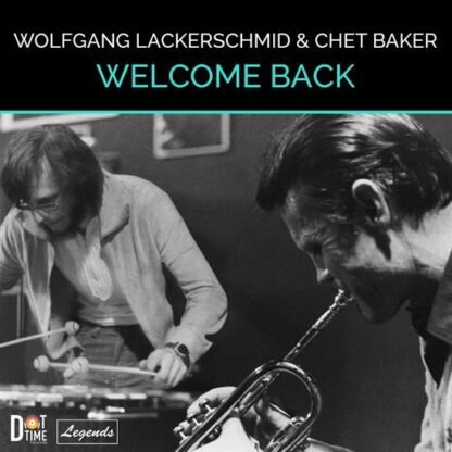 WOLFGANG LACKERSCHMID & CHET BAKER - Welcome Back