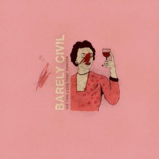 Barely Civil - We Can Live Here Forever 1LP